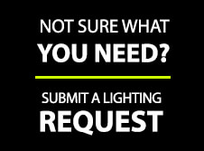 Not sure what to buy? Submit a lighting request.