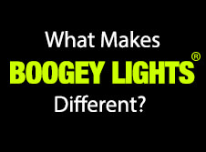 What makes Boogey Lights different than any other LED lighting product on the market?